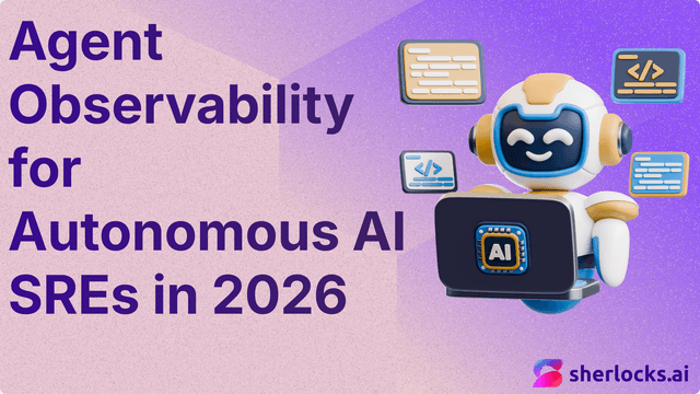 Agent Observability for Autonomous AI SREs in 2026
