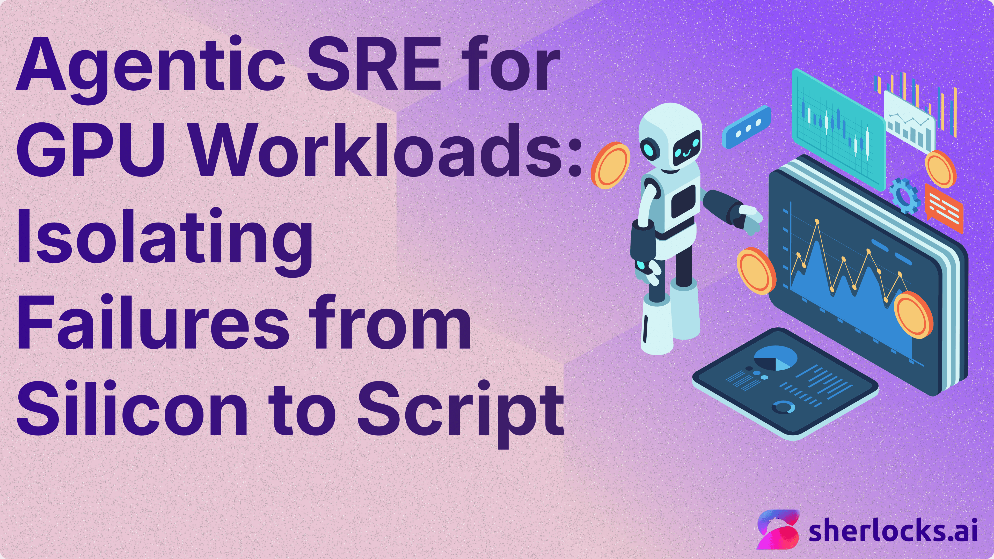 Agentic SRE for GPU Workloads: Isolating Failures from Silicon to Script